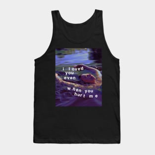 i loved you Tank Top